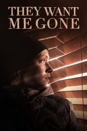 They Want Me Gone bedava film izle